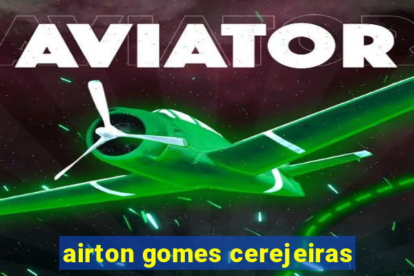 airton gomes cerejeiras